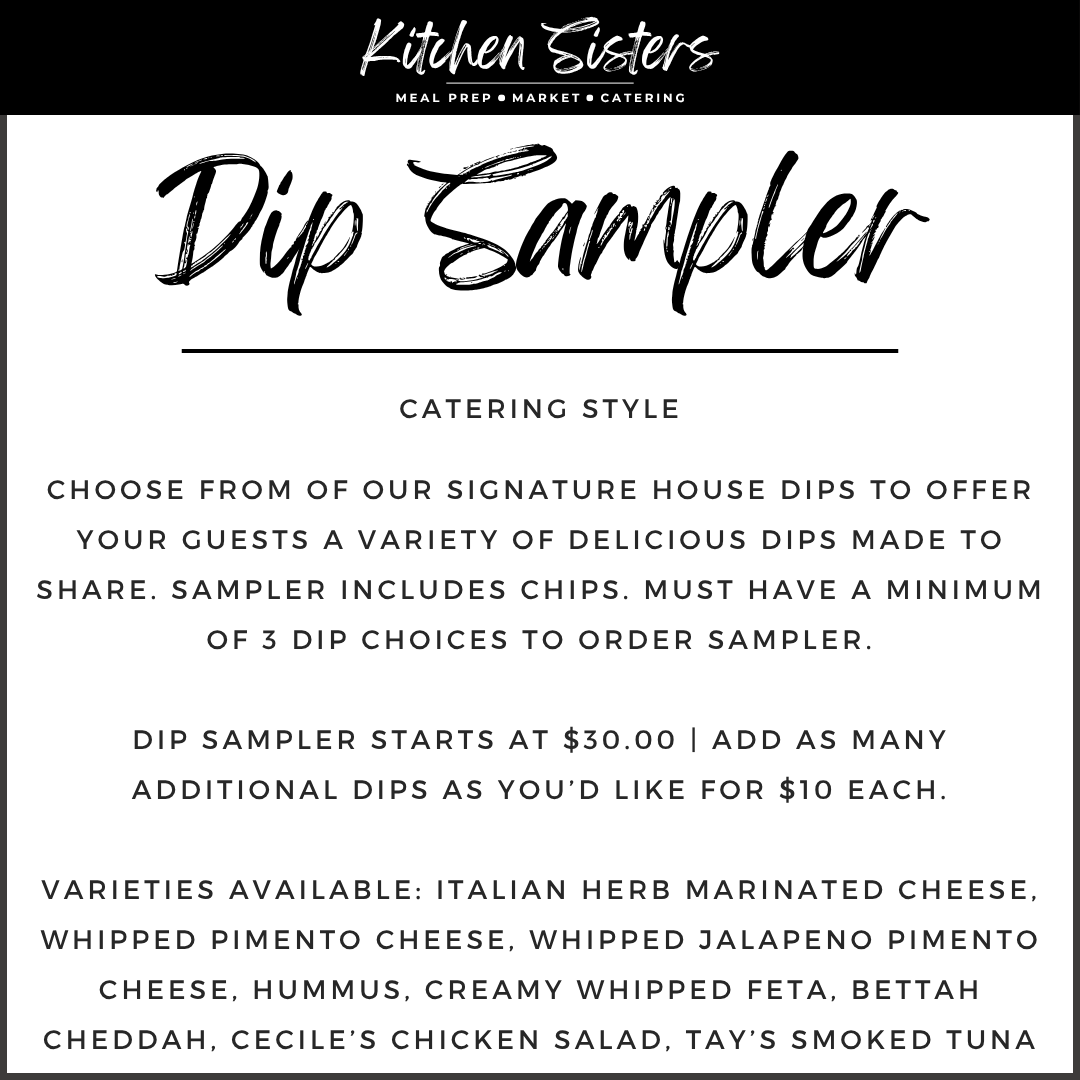 Dip Sampler - Catering Style – Kitchen Sisters Meal Prep